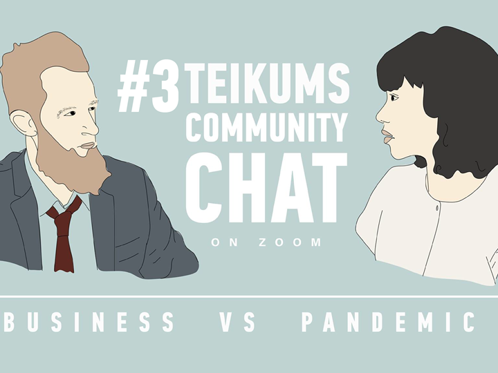 Business vs Pandemic // #3 Teikums Community Chat