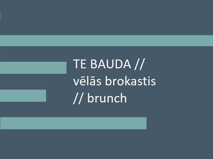 TE bauda // vēlās brokastis // brunch