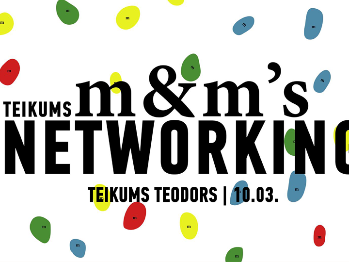 M&M's Networking @Teikums Teodors