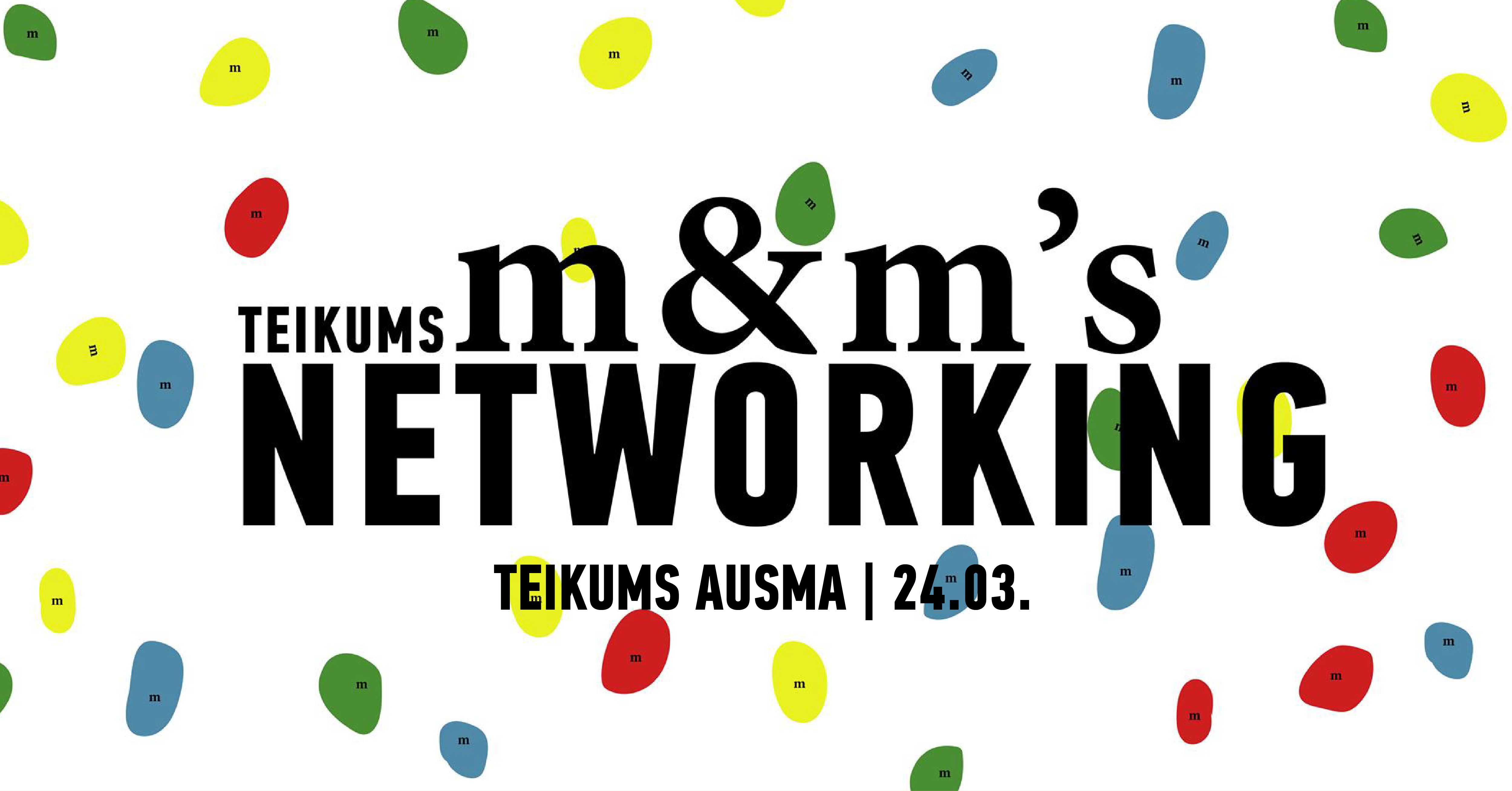 M&M's Networking @Teikums Ausma