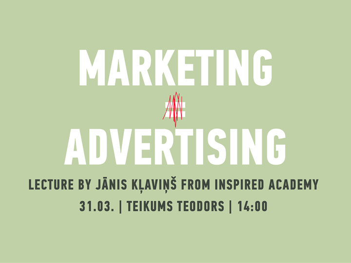 Marketing isn't Advertising // Jānis Kļaviņš