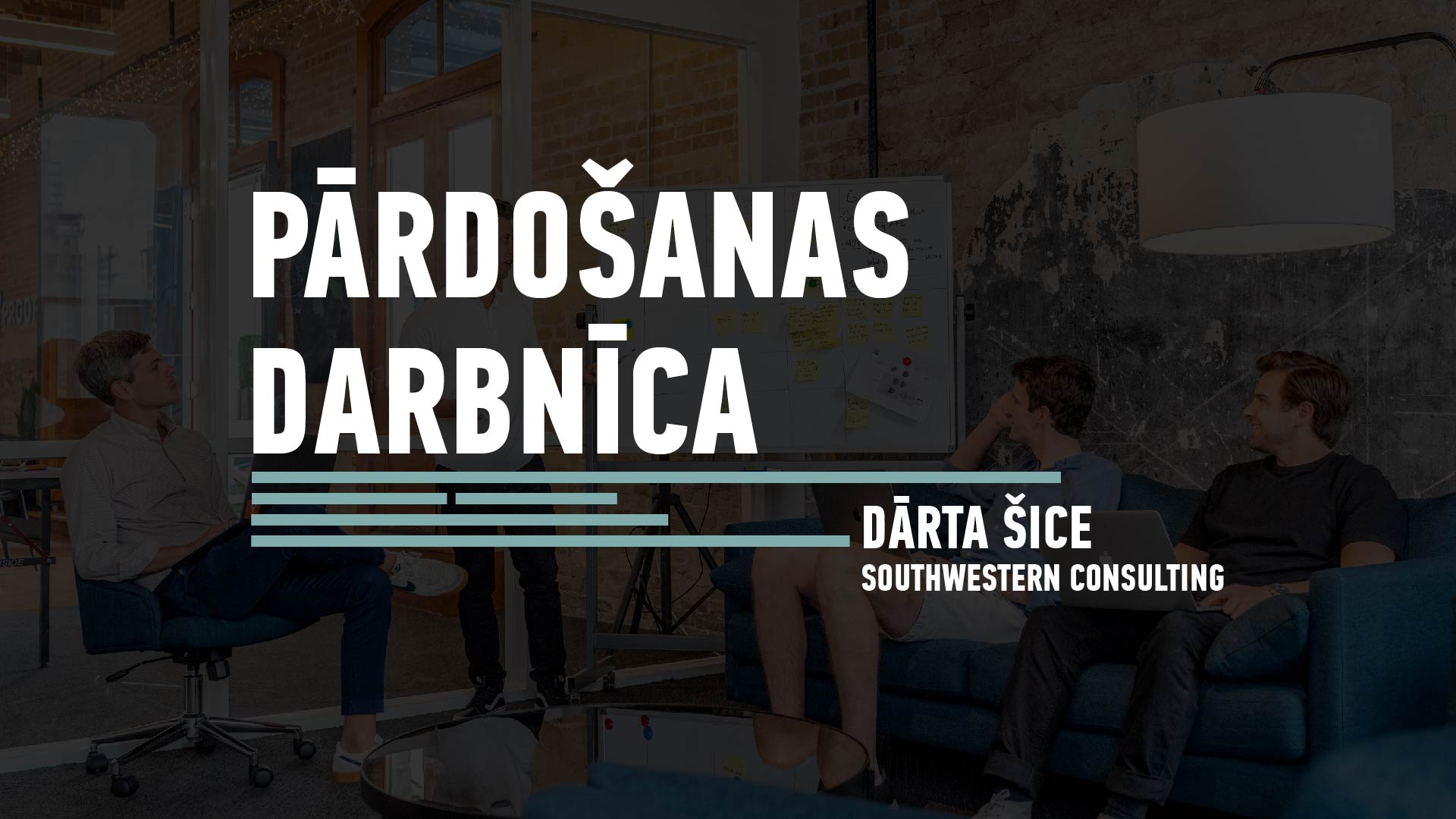 Pārdošanas darbnīca ar Dārtu Šici