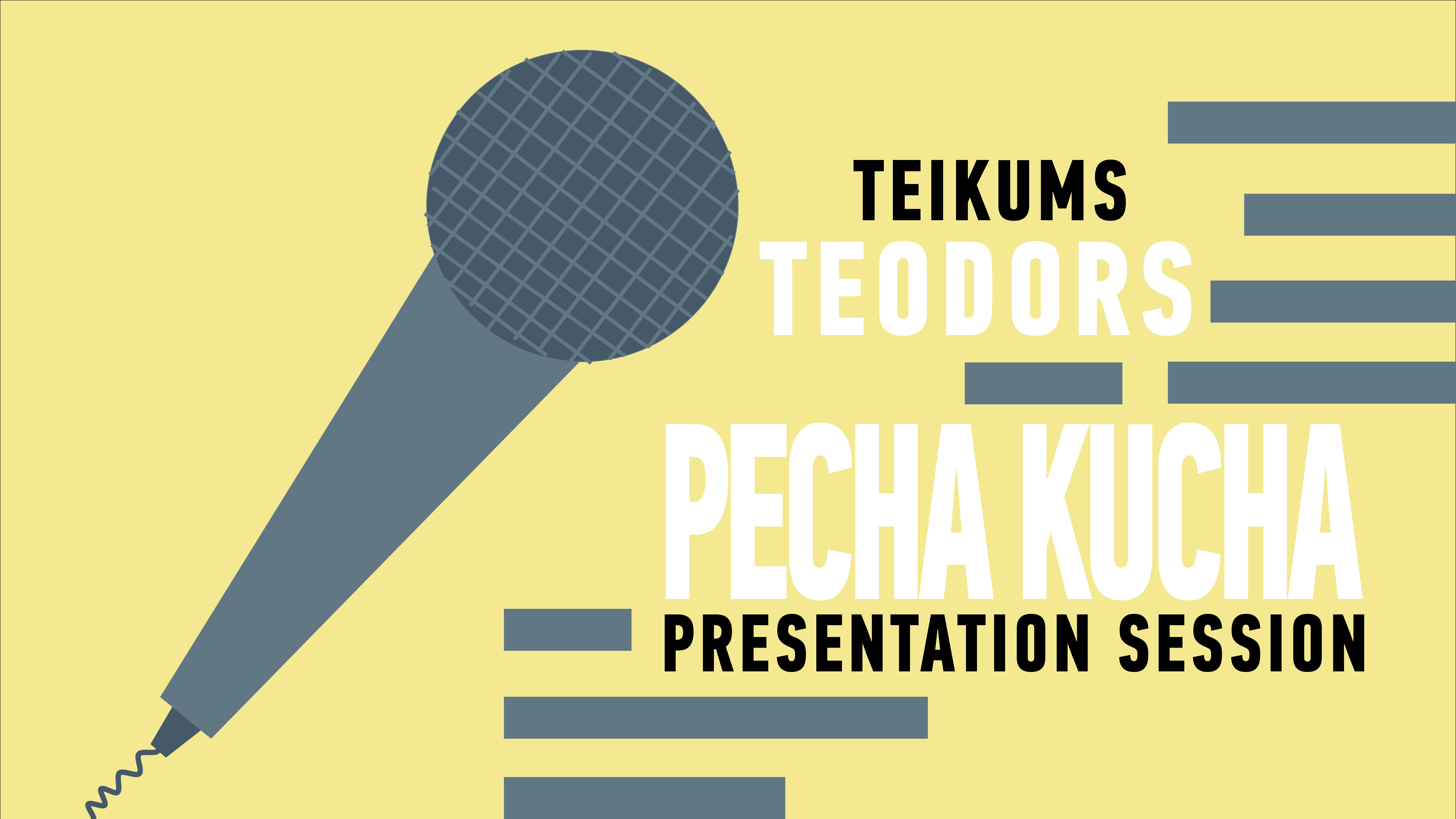 Teikums Teodors Pecha Kucha Presentation Session