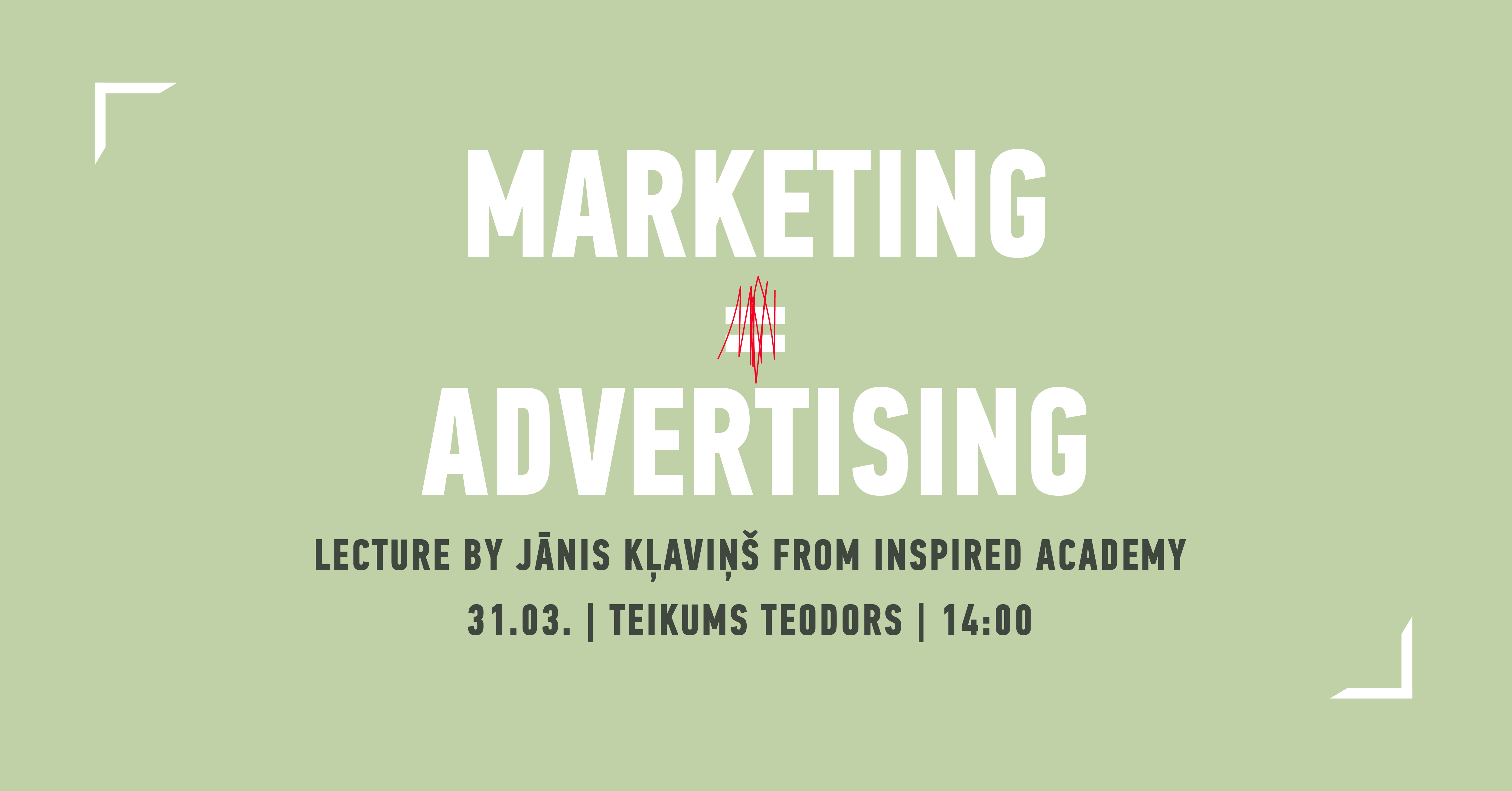 Marketing isn't Advertising // Jānis Kļaviņš