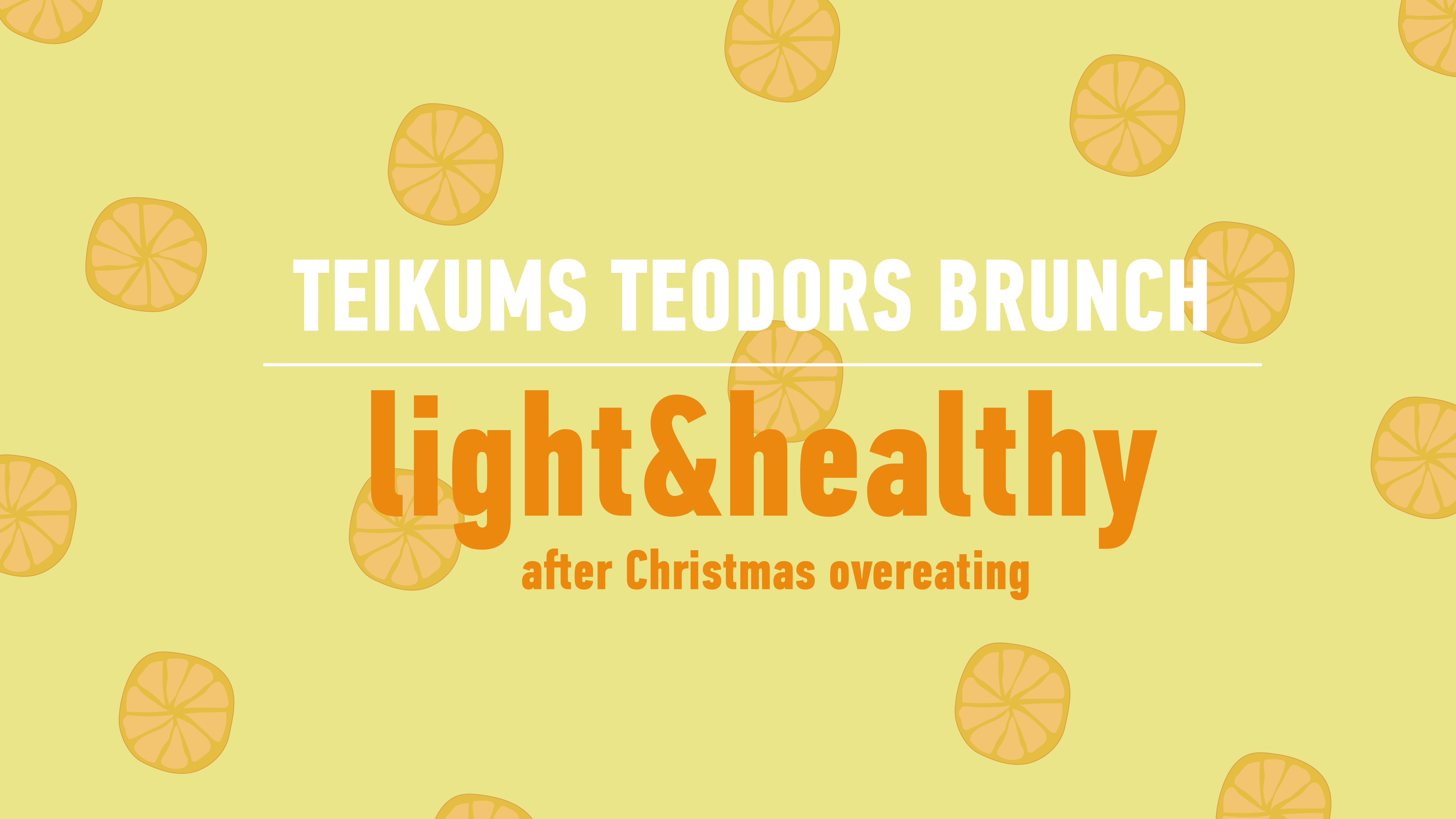 Teikums Teodors Brunch // Light&Healthy